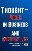 Thought-Force In Business And Everyday Life (eBook, ePUB)