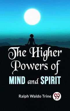 Cover The Higher Powers Of Mind And Spirit (eBook, ePUB)