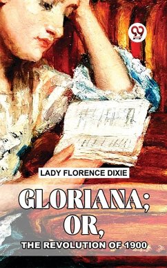 Cover Gloriana; Or, The Revolution Of 1900. (eBook, ePUB)