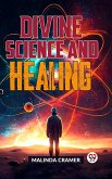 Divine Science And Healing (eBook, ePUB)