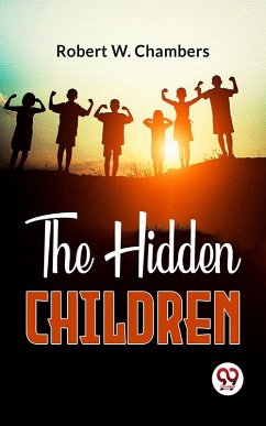 The Hidden Children (eBook, ePUB) - Chambers, Robert W.