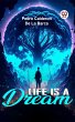 Life Is A Dream (eBook, ePUB) - Bild 1
