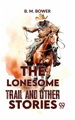 Cover The Lonesome Trail And Other Stories (eBook, ePUB)