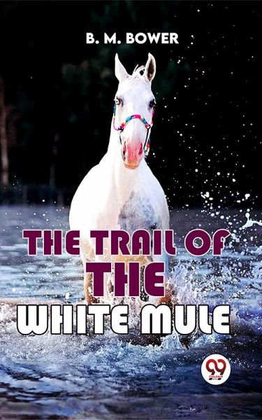 The Trail Of The White Mule (eBook, ePUB)