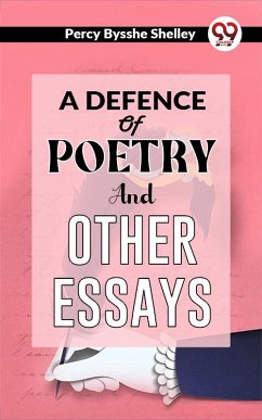 Cover A Defence Of Poetry And Other Essays (eBook, ePUB)
