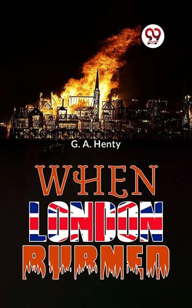 When London Burned (eBook, ePUB) When London Burned (eBook, ePUB)