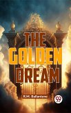 The Golden Dream (eBook, ePUB)