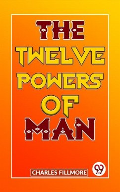 Cover The Twelve Powers Of Man (eBook, ePUB)