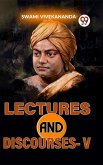 Lectures And Discourses-V (eBook, ePUB)