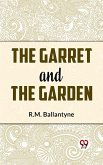 The Garret And The Garden (eBook, ePUB)