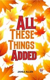All These Things Added (eBook, ePUB)