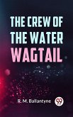 The Crew Of The Water Wagtail (eBook, ePUB)