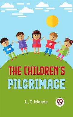 The Children'S Pilgrimage (eBook, ePUB) - Meade, L. T.