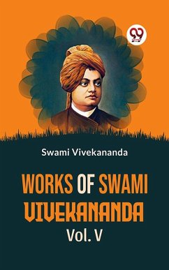 Works Of Swami Vivekananda Vol. V (eBook, ePUB) - Vivekananda, Swami