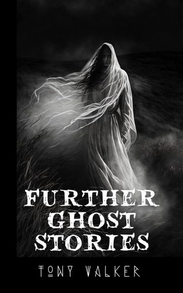 Further Ghost Stories (The Classic Ghost Stories Podcast) (eBook, ePUB) Further Ghost Stories (The Classic Ghost Stories Podcast) (eBook, ePUB)