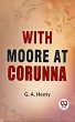 With Moore At Corunna (eBook, ePUB) - Bild 1