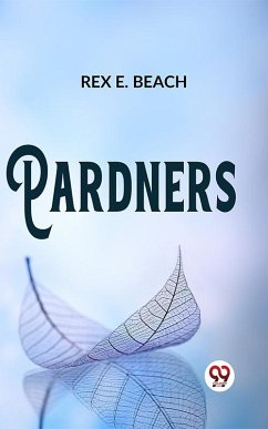Pardners (eBook, ePUB) - Beach, Rex E.