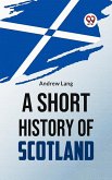 A Short History Of Scotland (eBook, ePUB)