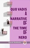 Quo Vadis A Narrative Of The Time Of Nero (eBook, ePUB)