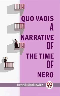 Quo Vadis A Narrative Of The Time Of Nero (eBook, ePUB) - Sienkiewicz, Henryk