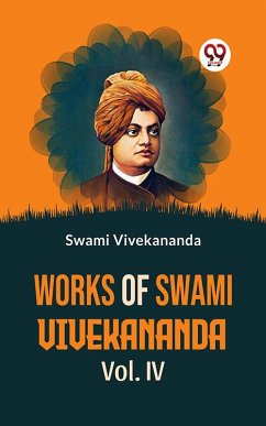 Works Of Swami Vivekananda Vol. IV (eBook, ePUB) - Vivekananda, Swami