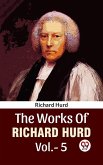 The Works Of Richard Hurd Vol 5 (eBook, ePUB)