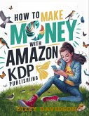 How To Make Money With Amazon KDP Publishing (Teens Can Make Money Online, #11) (eBook, ePUB)
