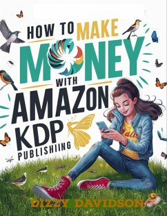 How To Make Money With Amazon KDP Publishing (Teens Can Make Money Online, #11) (eBook, ePUB) - Davidson, Dizzy
