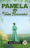 Pamela Or Virtue Rewarded (eBook, ePUB) Pamela Or Virtue Rewarded (eBook, ePUB)
