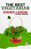 The Best Vegetarian Dishes I Know (eBook, ePUB)