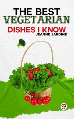 The Best Vegetarian Dishes I Know (eBook, ePUB) Cover The Best Vegetarian Dishes I Know (eBook, ePUB)