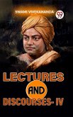 Lectures And Discourses-IV (eBook, ePUB)