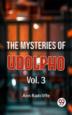 The Mysteries Of Udolpho Vol. 3 (eBook, ePUB) Cover The Mysteries Of Udolpho Vol. 3 (eBook, ePUB)