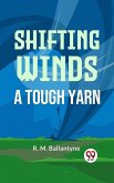 Shifting Winds A Tough Yarn (eBook, ePUB)