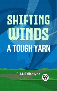 Shifting Winds A Tough Yarn (eBook, ePUB) - Ballantyne, R. M.