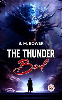 The Thunder Bird (eBook, ePUB) - Bower, B. M.
