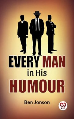 Every Man In His Humor (eBook, ePUB) - Jonson, Ben