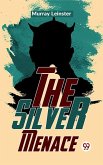 The Silver Menace (eBook, ePUB)