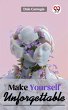 Make Yourself Unforgettable (eBook,... - Bild 1