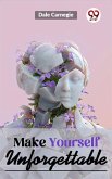 Make Yourself Unforgettable (eBook, ePUB)