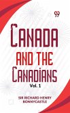 Canada And The Canadians Vol.1 (eBook, ePUB)