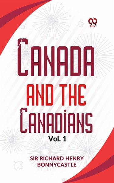 Canada And The Canadians Vol.1 (eBook, ePUB) Canada And The Canadians Vol.1 (eBook, ePUB)
