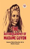 The Autobiography Of Madame Guyon (eBook, ePUB) The Autobiography Of Madame Guyon (eBook, ePUB)