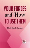 Your Forces And How To Use Them (eBook, ePUB)