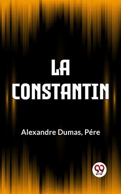 La Constantin (eBook, ePUB) - Alexandre Dumas, Pere