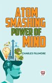Atom-Smashing Power Of Mind (eBook, ePUB)