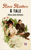 Rose Mather: A Tale (eBook, ePUB) Rose Mather: A Tale (eBook, ePUB)