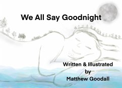 We All Say Goodnight (eBook, ePUB) - Goodall, Matthew