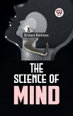 The Science Of Mind (eBook, ePUB)