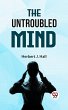 The Untroubled Mind (eBook, ePUB) - Bild 1